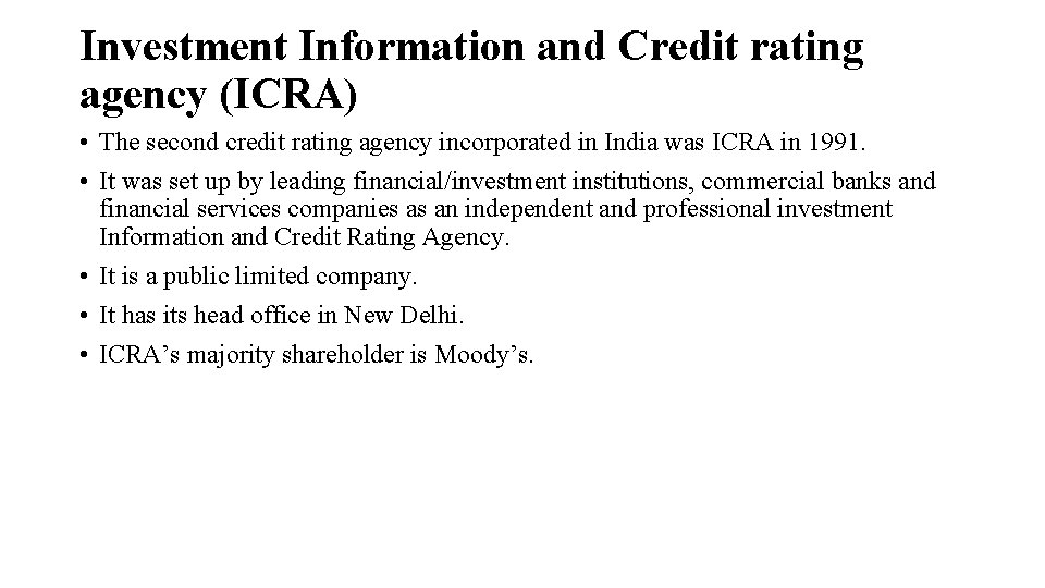 Investment Information and Credit rating agency (ICRA) • The second credit rating agency incorporated