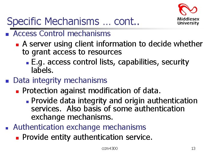 Specific Mechanisms … cont. . n n n Access Control mechanisms n A server
