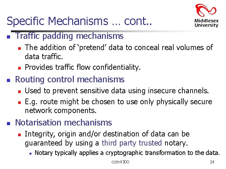 Specific Mechanisms … cont. . n Traffic padding mechanisms n n n Routing control