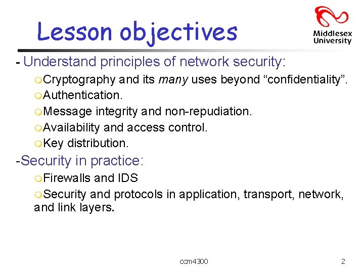 Lesson objectives - Understand principles of network security: m. Cryptography and its many uses