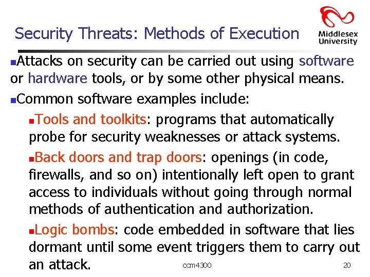 Security Threats: Methods of Execution Attacks on security can be carried out using software