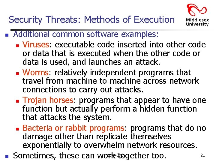 Security Threats: Methods of Execution n n Additional common software examples: n Viruses: executable