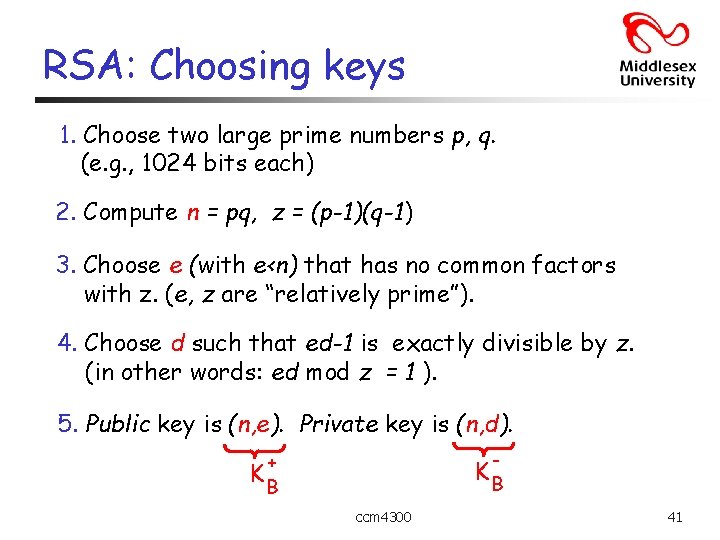 RSA: Choosing keys 1. Choose two large prime numbers p, q. (e. g. ,