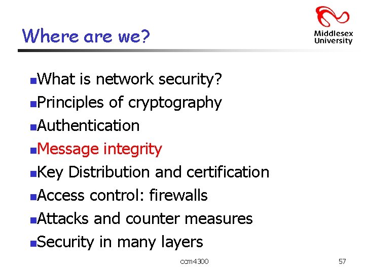 Where are we? What is network security? n. Principles of cryptography n. Authentication n.