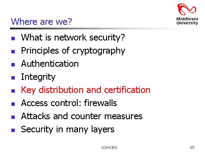 Where are we? n n n n What is network security? Principles of cryptography