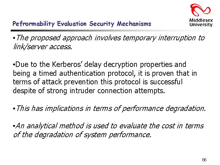 Pefrormability Evaluation Security Mechanisms • The proposed approach involves temporary interruption to link/server access.