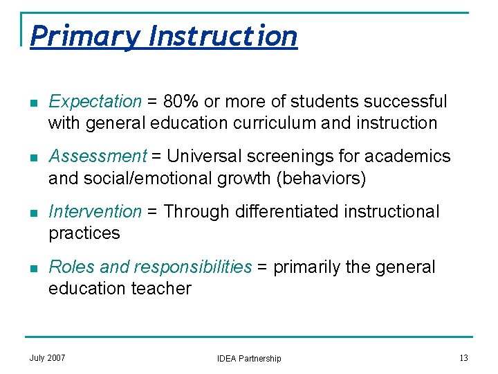 Primary Instruction n Expectation = 80% or more of students successful with general education