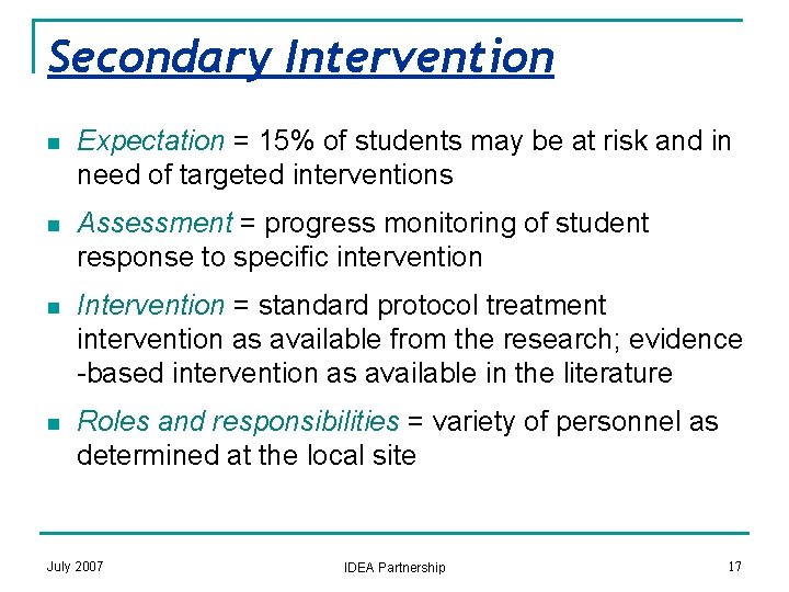 Secondary Intervention n Expectation = 15% of students may be at risk and in