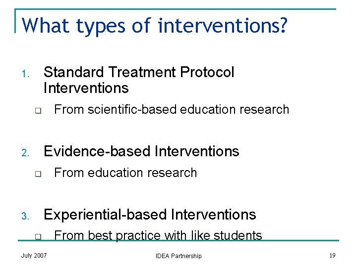 What types of interventions? Standard Treatment Protocol Interventions 1. From scientific-based education research q