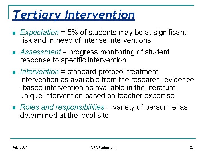 Tertiary Intervention n Expectation = 5% of students may be at significant risk and