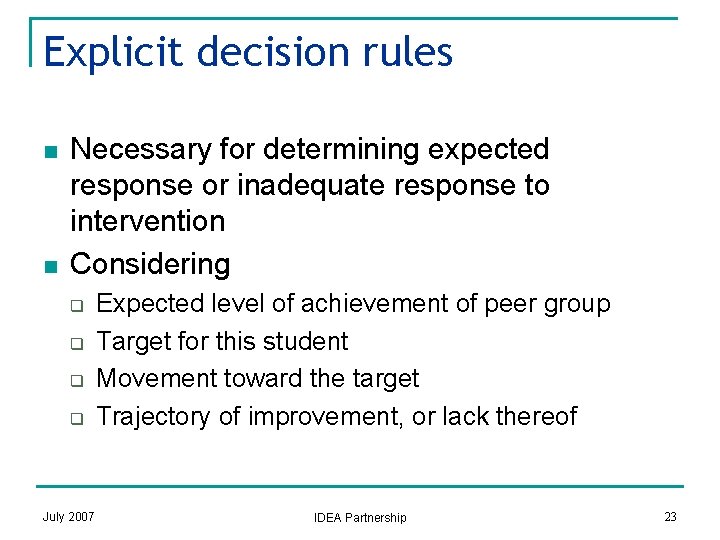 Explicit decision rules n n Necessary for determining expected response or inadequate response to