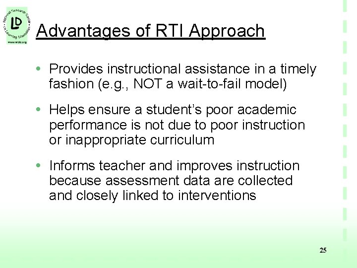 Advantages of RTI Approach • Provides instructional assistance in a timely fashion (e. g.