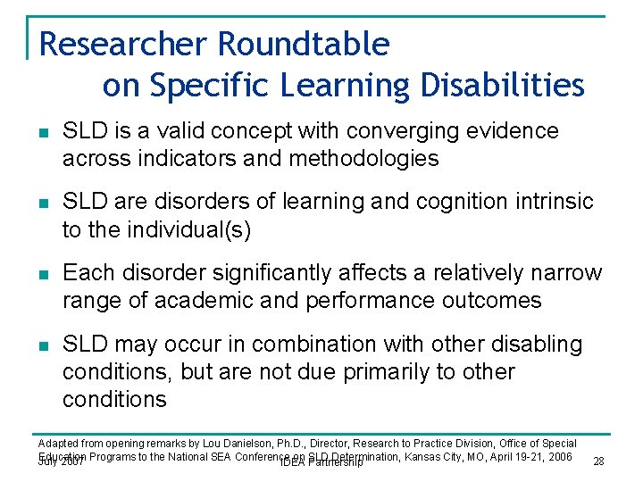 Researcher Roundtable on Specific Learning Disabilities n SLD is a valid concept with converging