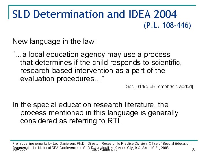 SLD Determination and IDEA 2004 (P. L. 108 -446) New language in the law: