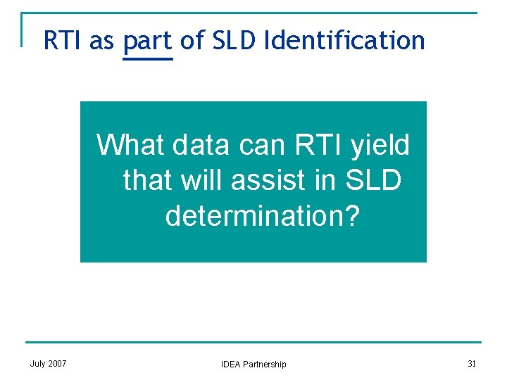 RTI as part of SLD Identification What data can RTI yield that will assist