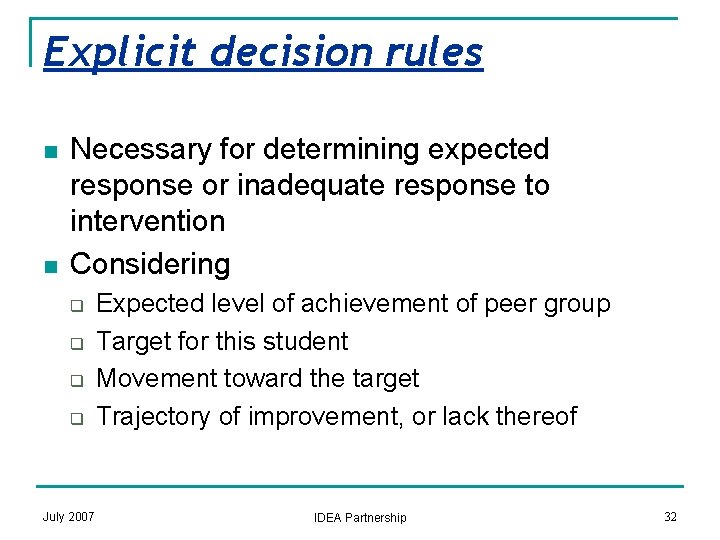 Explicit decision rules n n Necessary for determining expected response or inadequate response to