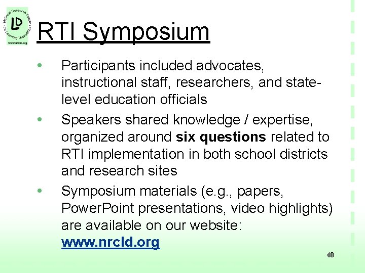 RTI Symposium • • • Participants included advocates, instructional staff, researchers, and statelevel education