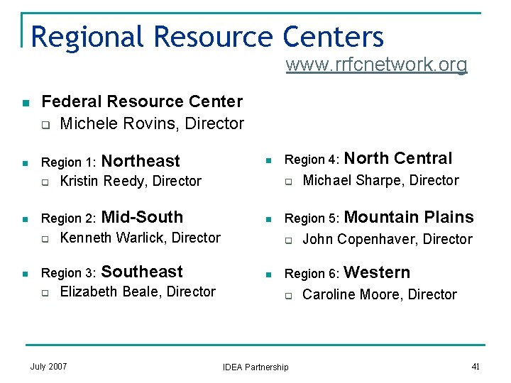 Regional Resource Centers www. rrfcnetwork. org n n Federal Resource Center q Michele Rovins,