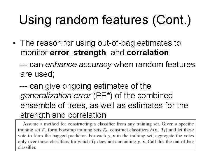 Using random features (Cont. ) • The reason for using out-of-bag estimates to monitor