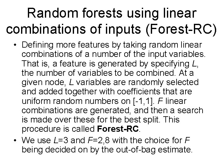 Random forests using linear combinations of inputs (Forest-RC) • Defining more features by taking