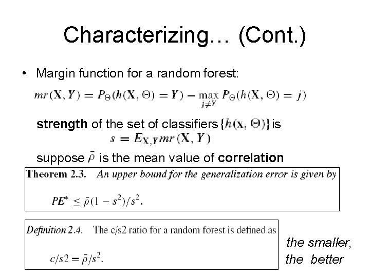 Characterizing… (Cont. ) • Margin function for a random forest: strength of the set
