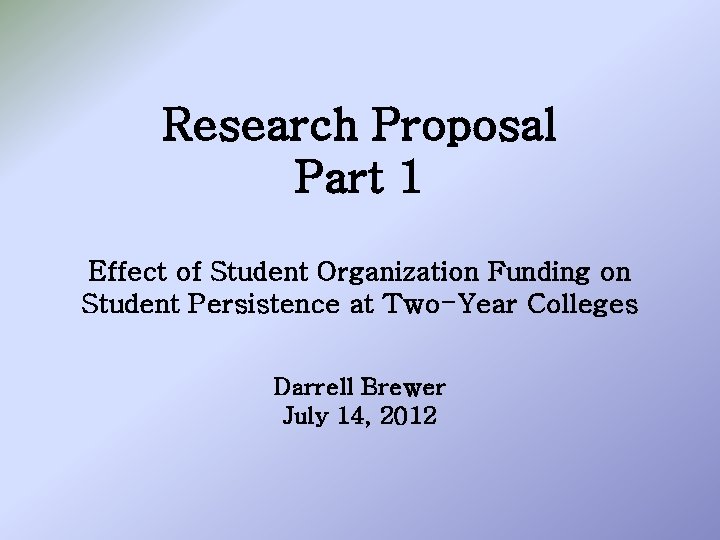 Research Proposal Part 1 Effect of Student Organization Funding on Student Persistence at Two-Year