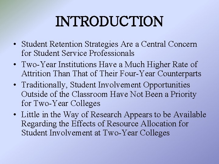 INTRODUCTION • Student Retention Strategies Are a Central Concern for Student Service Professionals •
