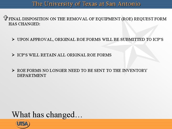 V FINAL DISPOSITION ON THE REMOVAL OF EQUIPMENT (ROE) REQUEST FORM HAS CHANGED: Ø