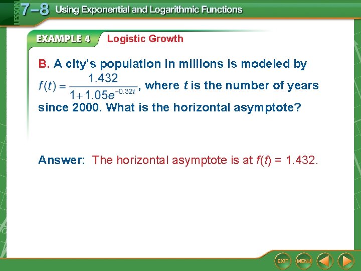 Logistic Growth B. A city’s population in millions is modeled by , where t Logistic Growth B. A city’s population in millions is modeled by , where t