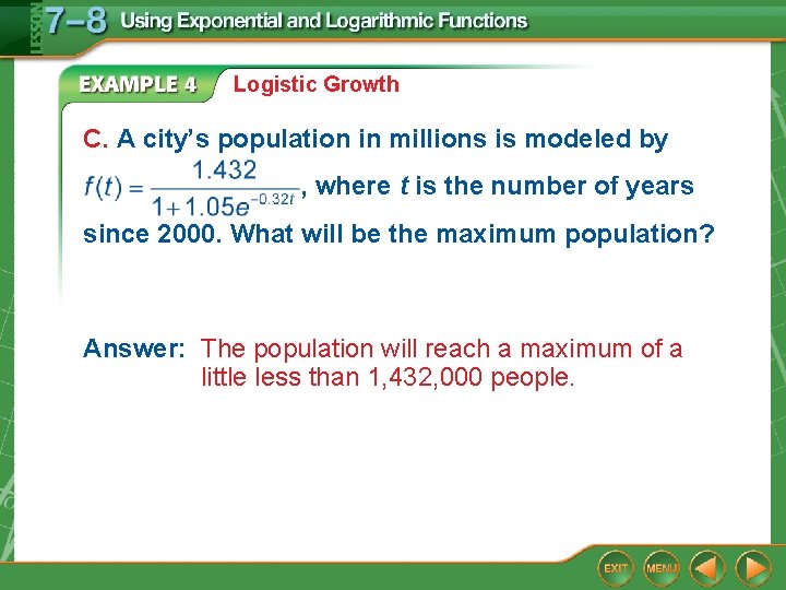 Logistic Growth C. A city’s population in millions is modeled by , where t Logistic Growth C. A city’s population in millions is modeled by , where t