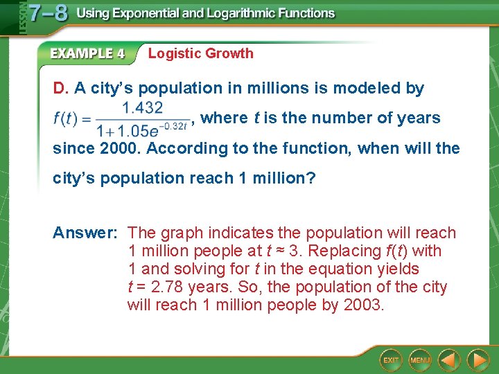 Logistic Growth D. A city’s population in millions is modeled by , where t Logistic Growth D. A city’s population in millions is modeled by , where t