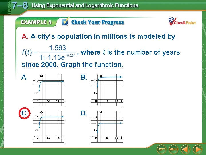 A. A city’s population in millions is modeled by where t is the number A. A city’s population in millions is modeled by where t is the number