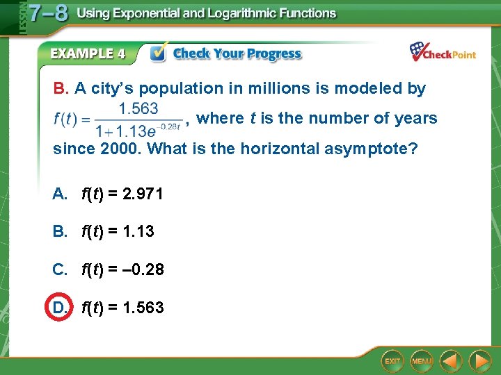B. A city’s population in millions is modeled by where t is the number B. A city’s population in millions is modeled by where t is the number