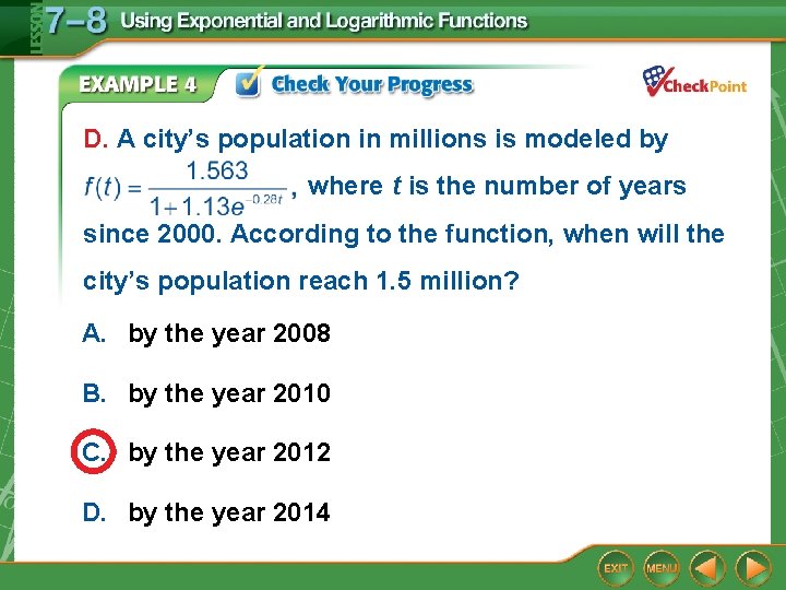 D. A city’s population in millions is modeled by where t is the number D. A city’s population in millions is modeled by where t is the number