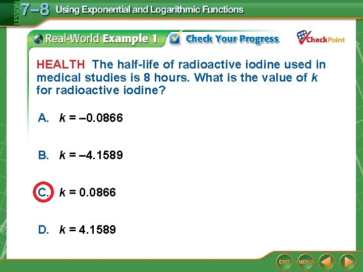 HEALTH The half-life of radioactive iodine used in medical studies is 8 hours. What HEALTH The half-life of radioactive iodine used in medical studies is 8 hours. What