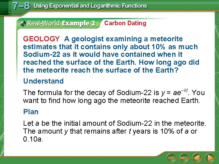 Carbon Dating GEOLOGY A geologist examining a meteorite estimates that it contains only about Carbon Dating GEOLOGY A geologist examining a meteorite estimates that it contains only about