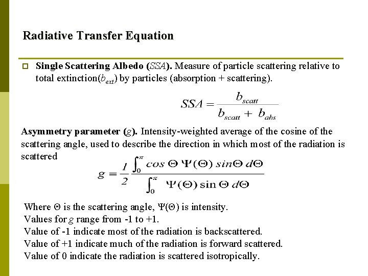 Radiative Transfer Equation p Single Scattering Albedo (SSA). Measure of particle scattering relative to