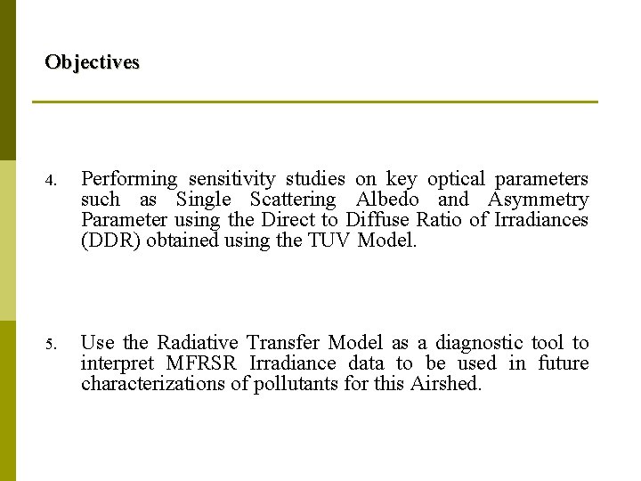 Objectives 4. Performing sensitivity studies on key optical parameters such as Single Scattering Albedo