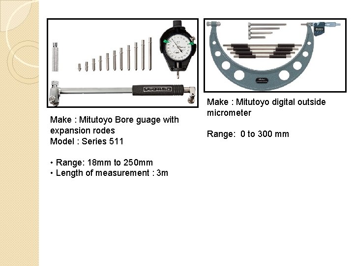 Make : Mitutoyo Bore guage with expansion rodes Model : Series 511 • Range: