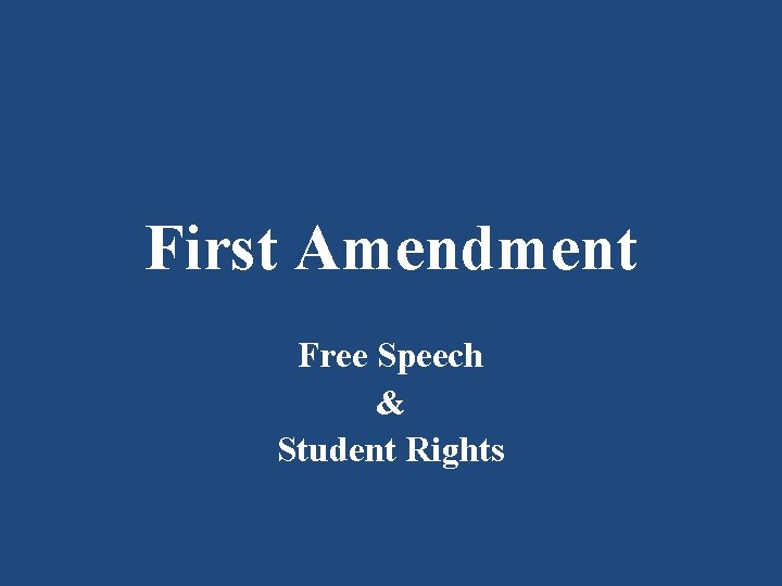 First Amendment Free Speech & Student Rights 