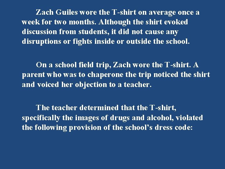 Zach Guiles wore the T-shirt on average once a week for two months. Although