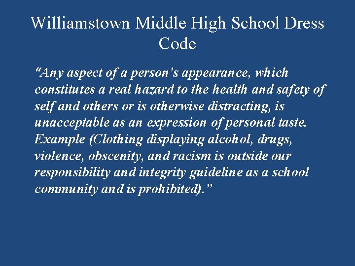 Williamstown Middle High School Dress Code “Any aspect of a person's appearance, which constitutes