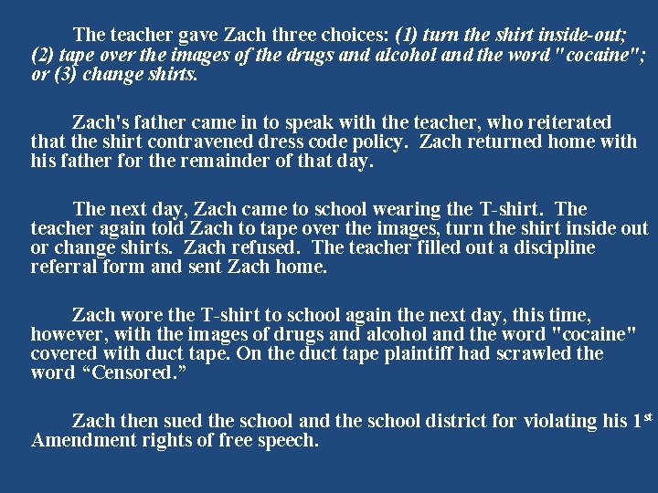 The teacher gave Zach three choices: (1) turn the shirt inside-out; (2) tape over