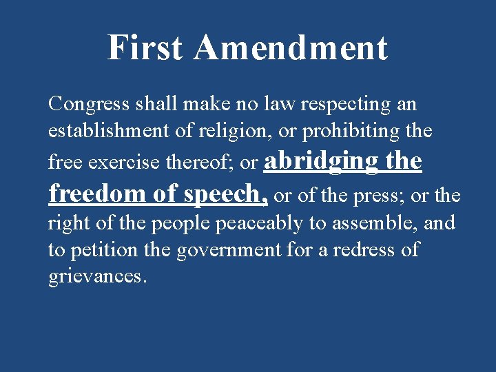 First Amendment Congress shall make no law respecting an establishment of religion, or prohibiting