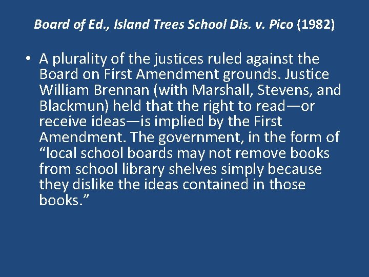 Board of Ed. , Island Trees School Dis. v. Pico (1982) • A plurality