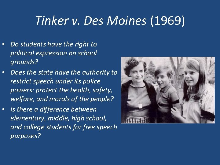 Tinker v. Des Moines (1969) • Do students have the right to political expression