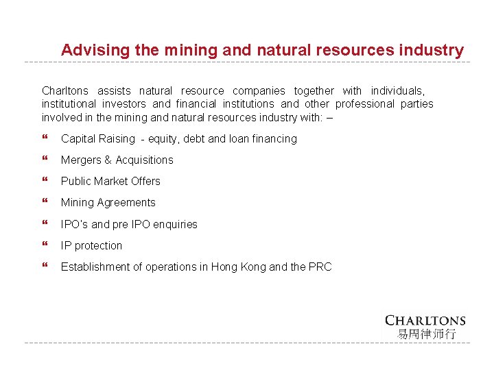 Advising the mining and natural resources industry Charltons assists natural resource companies together with
