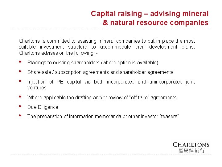 Capital raising – advising mineral & natural resource companies Charltons is committed to assisting