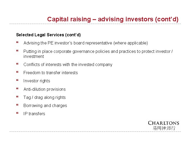 Capital raising – advising investors (cont’d) Selected Legal Services (cont’d) Advising the PE investor’s