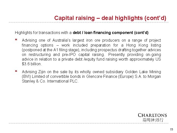 Capital raising – deal highlights (cont’d) Highlights for transactions with a debt / loan